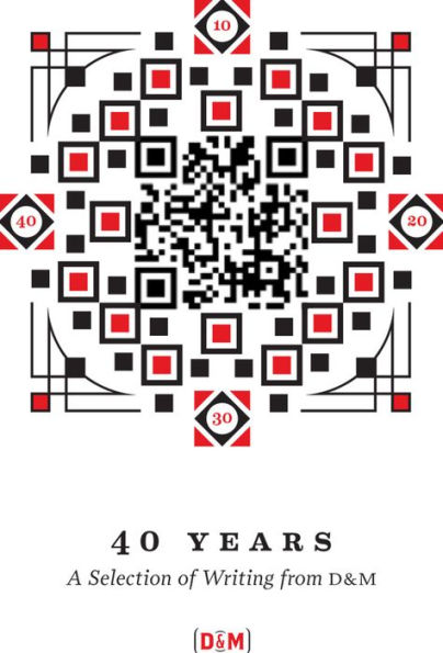 40 Years: A Selection of Writing from D&M