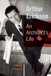 Alternative view 2 of Arthur Erickson: An Architect's Life