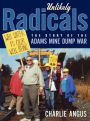 Unlikely Radicals: The Story of the Adams Mine Dump War