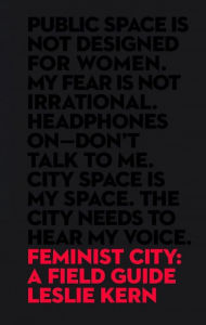 Free downloading of e books Feminist City: A Field Guide