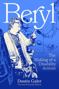 Title: Beryl: The Making of a Disability Activist, Author: Dustin Galer