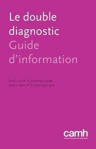 Title: Le Double Diagnostic: Guide d'Information, Author: Yona Lunsky