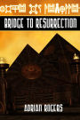 Bridge To Resurrection