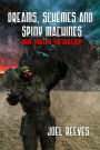 Dreams, Schemes And Spiny Machines: Book Three Of The Quillogy