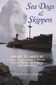 Title: Sea Dogs & Skippers, Author: Garry Cranford