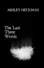 The Last Three Words