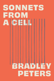 Title: Sonnets from a Cell, Author: Bradley Peters