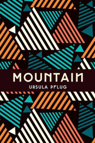 Title: Mountain, Author: Ursula Pflug