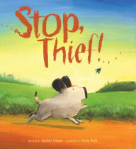 Title: Stop, Thief!, Author: Heather Tekavec
