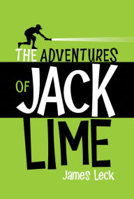 Title: The Adventures of Jack Lime, Author: James Leck