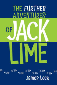 Title: The Further Adventures of Jack Lime, Author: James Leck