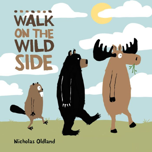 Walk On The Wild Side By Nicholas Oldland, Hardcover | Barnes & Noble®