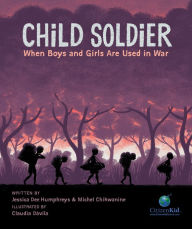 Title: Child Soldier: When Boys and Girls Are Used in War, Author: Michel Chikwanine