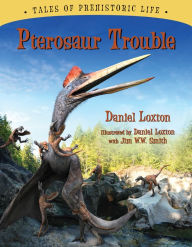 Title: Pterosaur Trouble, Author: Daniel Loxton