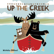 Title: Up the Creek, Author: Nicholas Oldland