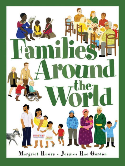 Families Around The World By Margriet Ruurs, Jessica Rae Gordon ...