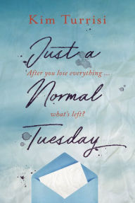 Title: Just a Normal Tuesday, Author: Kim Turrisi