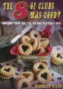 The Eight of Clubs was Good? Comfort Food for the Bridge Player's Soul