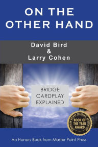 Title: On the Other Hand: Bridge cardplay explained, Author: David Bird