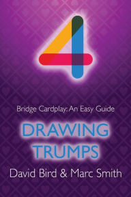 Title: Bridge Cardplay: An Easy Guide - 4. Drawing Trumps, Author: David Bird