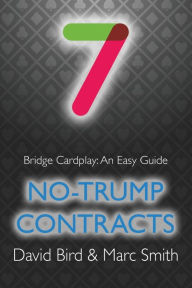 Title: Bridge Cardplay: An Easy Guide - 7. No-trump Contracts, Author: David Bird