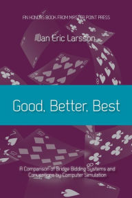 Title: Good, Better, Best: A comparison of bridge bidding systems and conventions by computer simulation, Author: Jan Eric Larsson