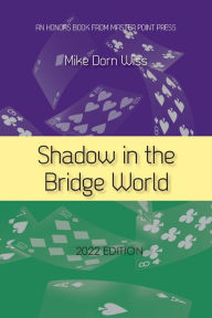 Title: Shadow in the Bridge World, Author: Mike Dorn Wiss