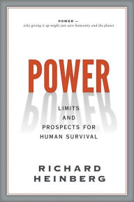 Title: Power: Limits and Prospects for Human Survival, Author: Richard Heinberg
