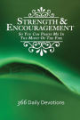 Strength & Encouragement: So You Can Praise Me in the Midst of the Fire 366 Daily Devotions