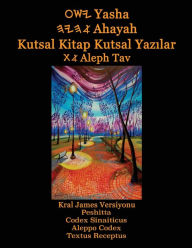 Title: Yasha Ahayah Kutsal Kitap Kutsal Yazilar Aleph Tav (Turkish Edition YASAT Study Bible), Author: Timothy Neal Sorsdahl