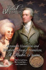 Alexander Hamilton and Elizabeth Schulyer Hamilton