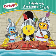 Title: Chirp: Knights of the Awesome Castle, Author: J. Torres