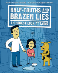 Title: Half-Truths and Brazen Lies: An Honest Look at Lying, Author: Kira Vermond