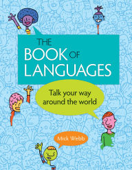 Title: The Book of Languages: Talk Your Way around the World, Author: Mick Webb