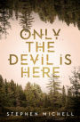 Only the Devil is Here