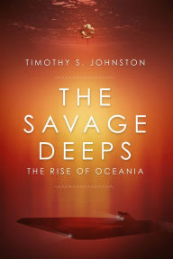 Free downloads for books online The Savage Deeps by Timothy S. Johnston 9781771485067 ePub PDB English version