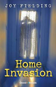 Title: Home Invasion, Author: Joy Fielding