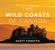 Title: The Wild Coasts of Canada, Author: Scott Forsyth