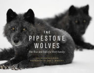 Title: The Pipestone Wolves: The Rise and Fall of a Wolf Family, Author: Günther Bloch