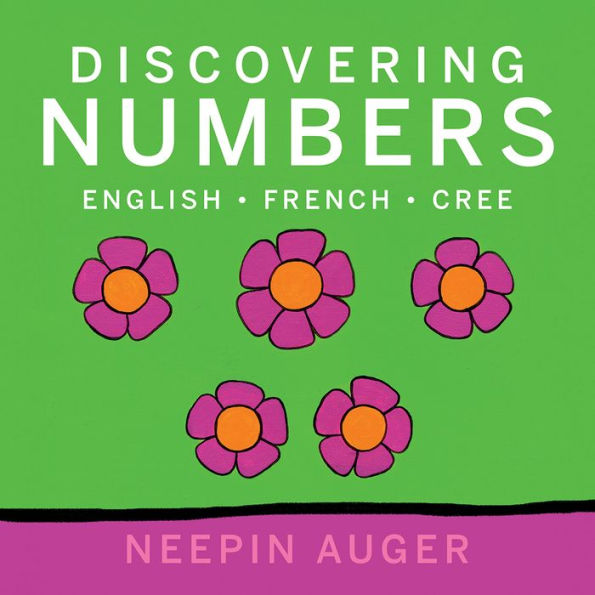 Discovering Numbers: English * French * Cree