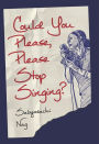Could You Please Please Stop Singing?