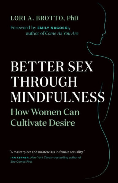 Better Sex through Mindfulness: How Women Can Cultivate Desire