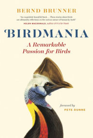 Title: Birdmania: A Remarkable Passion for Birds, Author: Bernd Brunner