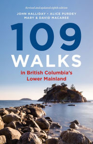Title: 109 Walks in British Columbia's Lower Mainland, Author: John Halliday