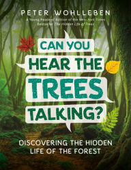 Free it ebooks to download Can You Hear the Trees Talking?: Discovering the Hidden Life of the Forest in English FB2 9781771644341