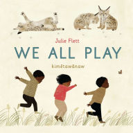 Title: We All Play, Author: Julie Flett