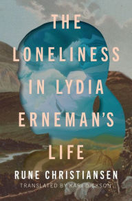 Title: The Loneliness in Lydia Erneman's Life, Author: Rune Christiansen