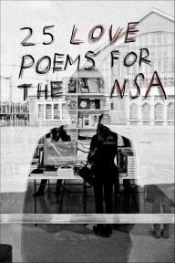 Title: 25 Love Poems for the NSA, Author: Iain Thomas