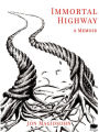 Immortal Highway: A Memoir