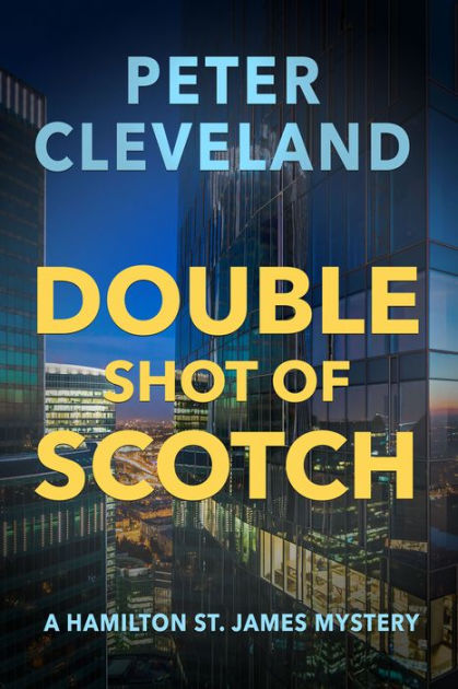 Double Shot Of Scotch By Peter Cleveland Paperback Barnes Noble